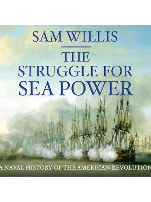 Title details for The Struggle for Sea Power by Sam Willis - Available